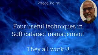 Four useful techniques in the management of soft cataracts
